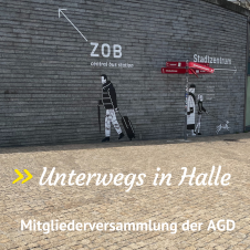 Mitgliederversammlung der AGD in Halle: Einblicke in die Stadt, KI und Design