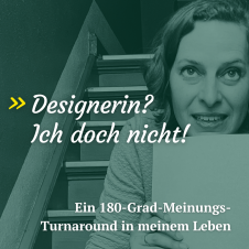 Designerin? – Ich doch nicht!