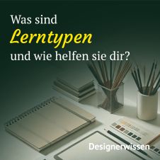 Was sind Lerntypen und wie helfen sie dir im Design?