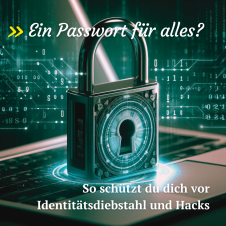 Was ist ein sicheres Passwort und warum sollte ich auf meine Passwörter achten?